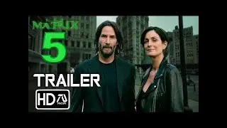 THE MATRIX 5: │Trailerᴴᴰ│ Keanu Reeves, Laurence Fishburne | Neo Returns