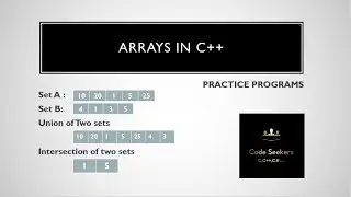 C++ Series | Practice Arrays | Union of two sets | intersection of two sets