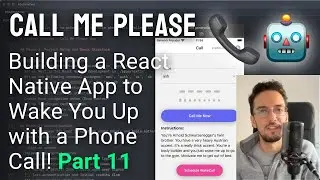Live Coding Project - part 11 - Building an Mobile app to Wake You Up with a Phone Call