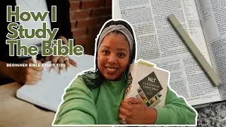 How I Study The Bible | Bible Study Tips for Beginners