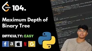 Maximum Depth of Binary Tree | Leet code 104 | Theory explained + Python code