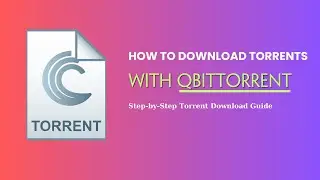 How Do You Download a Torrent File? | Beginner’s Tutorial