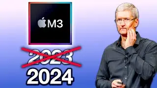 M3 DELAYED until 2024  - APPLE CONFIRMS THIS!