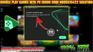 Google play games on pc emulator error code  NU80070422 solution | Fix Error code 