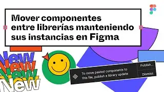 Mover componentes entre librerías manteniendo sus instancias en Figma / Moving components in Figma