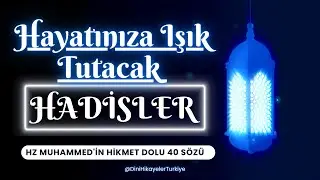 Peygamber Efendimizden Hayatınıza Işık Tutacak 30 Hadis | Hayatınızı Değiştirecek 8 Dakika