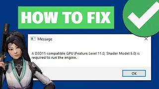 How To Fix Valorant A D3D11-Compatible GPU Error (2023)