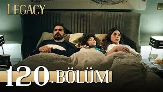 Emanet 120. Bölüm | Legacy Episode 120