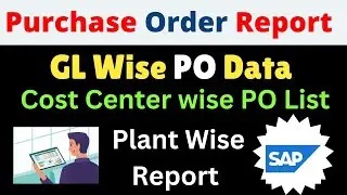 How to get Plant wise PO Report in SAP II How to get GL wise PO Report in SAP II SAP T CODE ME2K II