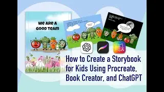 How to Create a Storybook for Kids Using Procreate, Book Creator, and ChatGPT (AI)