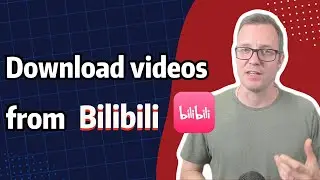 How To Download Videos From Bilibili (for May 2024)