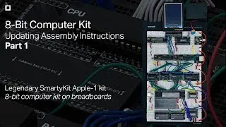 8-Bit Computer Kit: Updating Assembly Instructions. Part 1