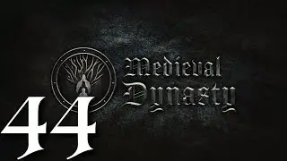 НОВЫЙ ЗАБОР ► Medieval Dynasty v 2.1.1.3 (2 сезон)прохождение ►44