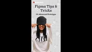 Figma Tips & Tricks | Episode - 24 | Advanced Prototype in Figma | GeekyAnts