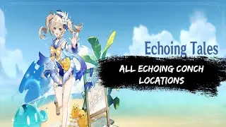 Genshin Impact Echoing Tales | All Echoing Conch Locations