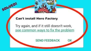 How To Fix Cant Install Hero Factory Error On Google Play Store I Device isn’t Supporting