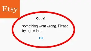 Fix Etsy App Oops Something Went Wrong Error | Fix Etsy something went wrong error | PSA 24