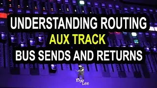 Setting up Routing Aux Tracks Busses and Sends in Protools. ItsDjLee