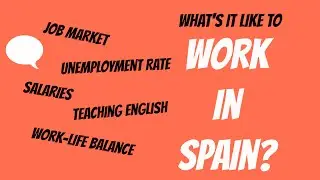 Living in Spain - Whats it like to work in Spain?