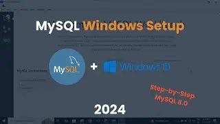 Install MySQL on Windows: 2024 Step-by-Step Guide