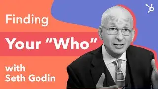 Finding Your Who with Seth Godin