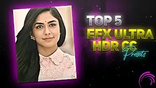 TOP 5 EFX HDR CC PRESETS 🔥 ALIGHT MOTION 4K CC XML 😱 TOP 5 CC PRESETS PACK