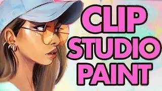 Clip Studio Paint: The Basics Tutorial