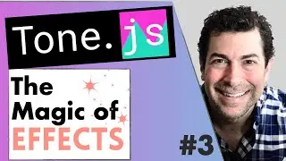 How To Use EFFECTS in Tone.js | Web Audio Tutorial - Pt.3