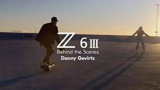 Behind The Scenes: Z6III with Danny Gevirtz