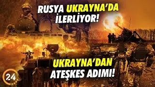 Rusya Ukrayna’da İlerliyor! Ukrayna’dan Ateşkes Adımı Geldi! Zelenski O Adımı Attı!