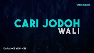 Wali – Cari Jodoh (Karaoke Version)