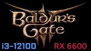 Baldur's Gate 3 i3-12100 & RX 6600 Gaming Test