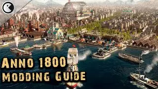 ANNO 1800 ULTIMATE Modding Guide - How To Mod || Over 100 Mods Tutorial Installation English