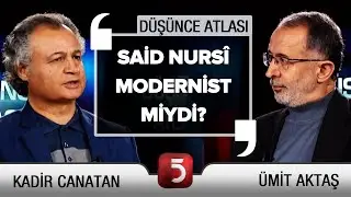 Said Nursî Kimdir? - Prof. Kadir Canatan - Ümit Aktaş - Ali Bulaç - Düşünce Atlası