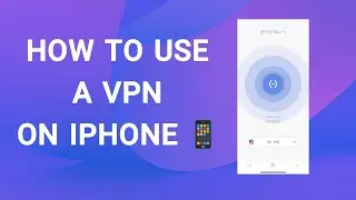 How to Use VPN on iPhone: Set Up VPN on iOS in Under 1 Minute!