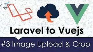 Image Upload & Crop - Laravel + Vuejs | From Laravel to Vuejs #3