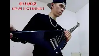 ALEX KARCASS betrayal of commercialism Guitar Video