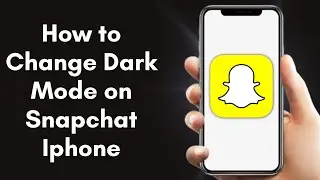 How to Change Dark Mode on Snapchat Iphone