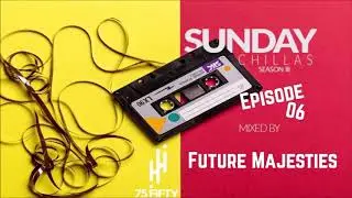 75Fifty Sunday Chillas with Future Majesties Season 3 Episode 6 #LockDownEdition