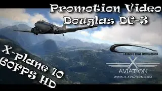 Douglas DC-3 for X-plane 10 (X-Aviation & Leading Edge Simulations) 1080HD 60FPS