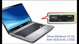 How to Move Windows 10  OS from HDD to M 2 SSD