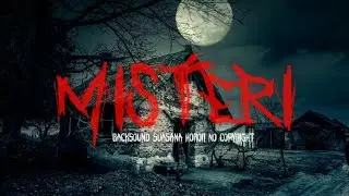 Backsound Horor Dan Misteri No Copyright | Koceak Music