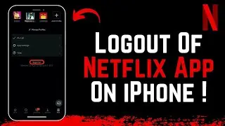 How To Logout Of Netflix On iPhone