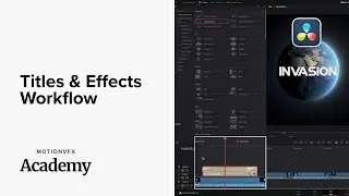 Titles & Effects Workflow — DaVinci Resolve Lesson 12 — MotionVFX Academy