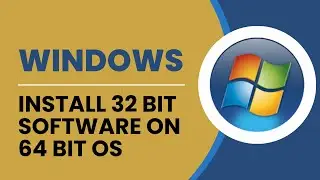 How To Install 32 Bit Software On 64 Bit OS | Run 32 Bit Program | On 64 Bit Windows 1087