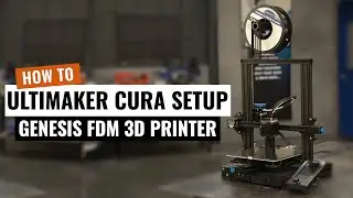 How to use Ultimaker Cura Software - Genesis FDM 3D Printer