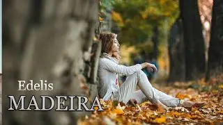 Edelis - Madeira (Unofficial Video) 2023 ➧Video edited by ©LinijaStila