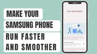 How to Make Your Samsung Smartphone Run Faster and Smoother