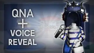 VOICE REVEAL + QnA WITH AUICIQ.. (100k special)
