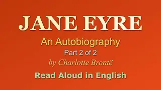 JANE EYRE | Part 2 of 2 | Charlotte Brontë | AI Voice & Subtitles | Love & Redemption